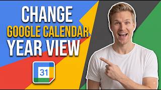 How To Change Google Calendar Year View (Easy Guide)