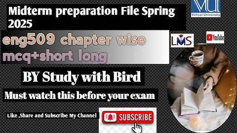   ENG509 Midterm Preparation  Chapter-wise MCQs, Short Questions & Long Questions