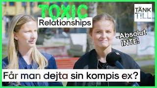 "Får man dejta sin kompis ex?" l Toxic relationships