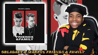 FIRST TIME REACTING TO OBLADAET & MARKUL - FRIENDS & FAMILY EP || THEY A FIRE DUO (RUSSIAN RAP)