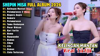 SHEPIN MISA | KELINGAN MANTAN - NEGORO ANGIN - PELAMPIASAN 2 | FULL ALBUM DANGDUT KOPLO 🔥