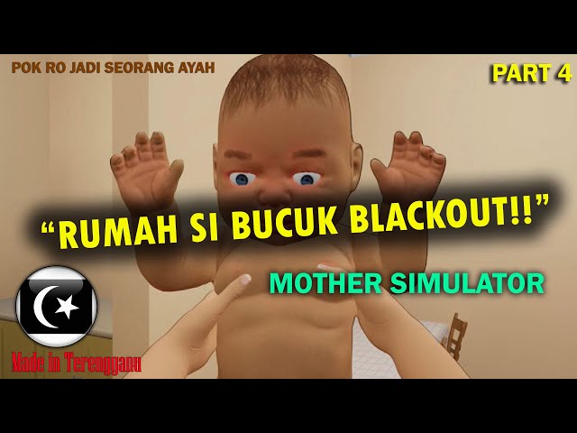 RUMAH BUCUK BLACKOUT!! MOTHER SIMULATOR Gameplay Part 4 (Pok Ro) [Malaysia] class=