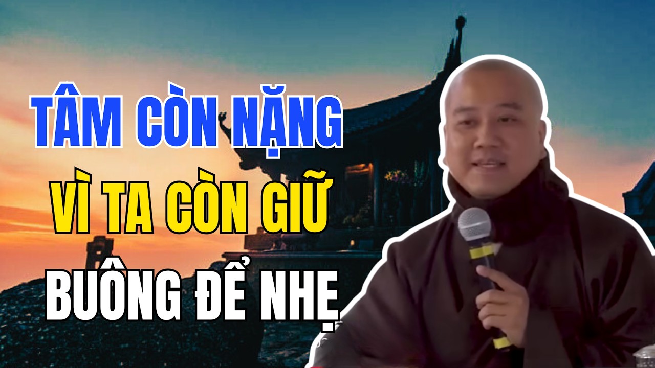 Tâm Còn Nặng Vì Ta Còn Giữ – Buông Không Phải Là Thua