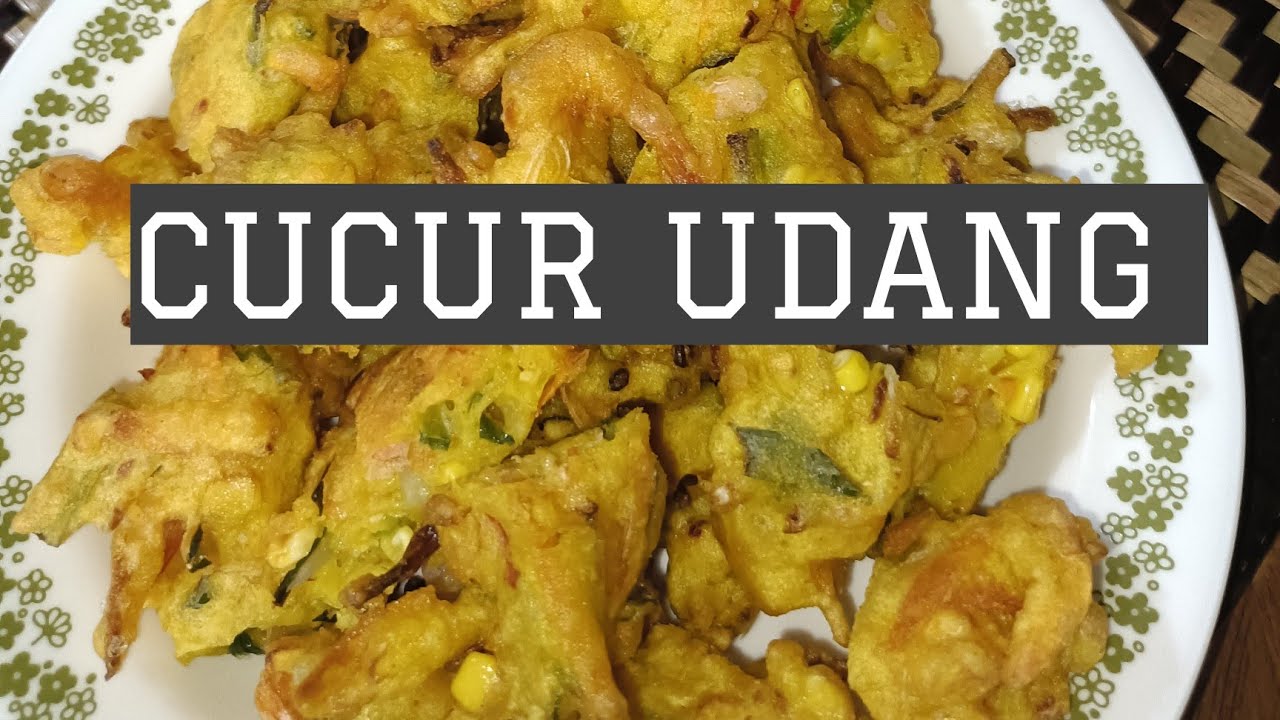 CUCUR UDANG.. RESEPI YANG MUDAH SEDAP BOLEH BUAT NIAGA.