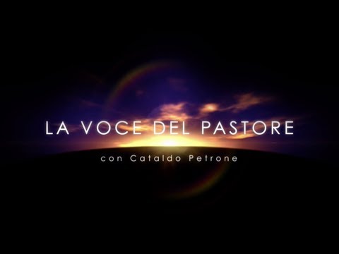 La Voce del Pastore “NOI ABBIAMO BISOGNO DI AVERE ACCESSO A DIO” - 07 Novembre 2019