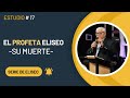 El profeta Eliseo: Su muerte| Dr. David Rodriguez | Sermones Cristianos| TBB El Redentor