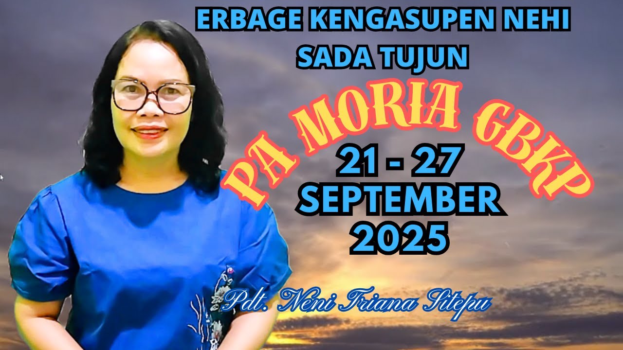 RENUNGAN PA MORIA GBKP MINGGU INI 21  -  27 SEPTEMBER 2025