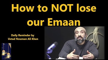 How We Lose Our Iman   Khutbah by Nouman Ali Khan