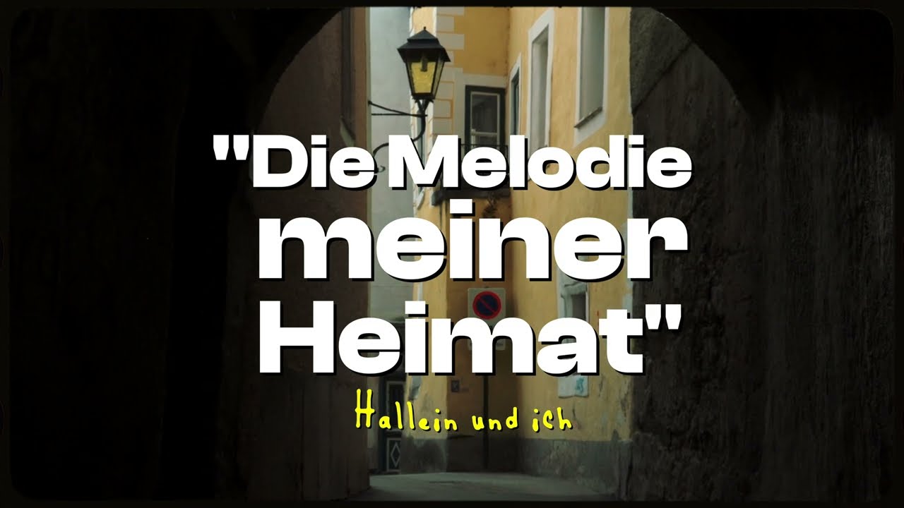Die Melodie meiner Heimat - Hallein und Ich
