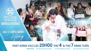 NỮ CHIẾN BINH HỒNG - NGƯỜI ĐẸP NHÂN ÁI - MWVN 2023 || TẬP 2