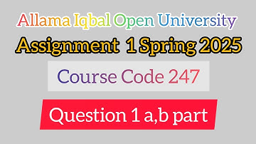 AIOU Assignment 1 Spring 2025 Course code 247 Question 1 a b part solved