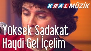 Yüksek Sadakat - Haydi Gel İçelim (Kral Pop Akustik) Resimi