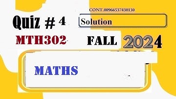 MTH302 QUIZ 4 SOLUTION FALL 2024|MTH 302 QUIZ 4 SOLUTION FALL 2024