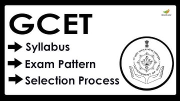GCET Syllabus 2023 | Exam Pattern for GCET Entrance Exam 2023