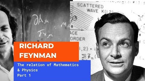 #mathematicnphysics Richard Feynman|Lectures on Physics-The relation of Mathematics & Physics Part 1