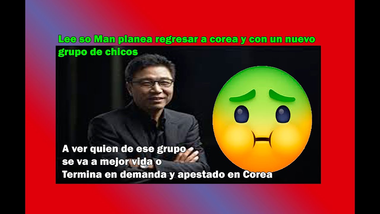 Lee so man Planea regresar a Corea con un nuevo Grupo