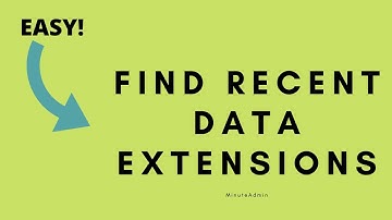 Find Recent Data Extensions | Data Extension Tutorial