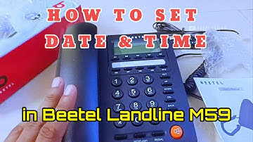 How to set Date and Time in Beetel Landline M59