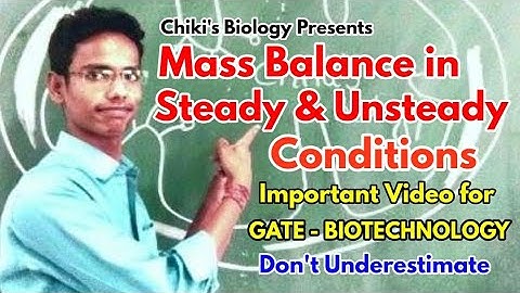 GATE BIOTECH 2025-26 || Mass Balance in Steady and Unsteady Conditions | Bioprocess Engg......By CB