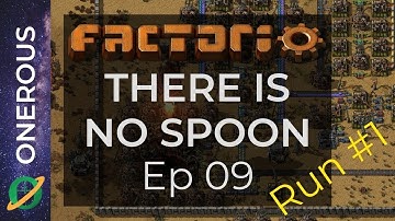 Factorio There Is No Spoon (First Run) Ep 09: Starting our first run