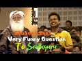 Sadhguru answers a very funny question from Students