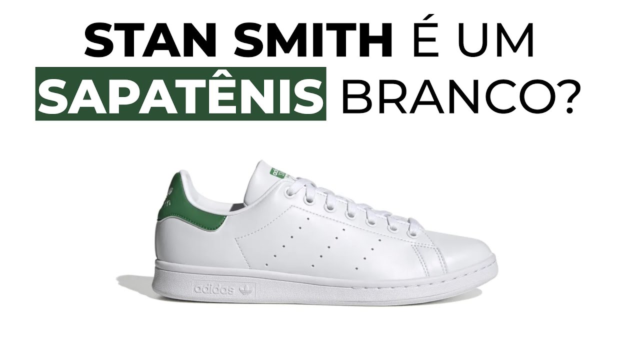 Seria o STAN SMITH um SAPATÊNIS branco?