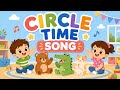 Circle Time Song for Kids | Toddler Learning Songs | Preschool Morning Routine | Daycare Songs