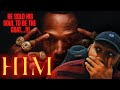 HIM - (TRAILER 2 REACTION) BRO GAVE IT ALL FOR FAME AND FORTUNE...!!!