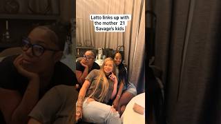 Latto links up with the mother 21 Savage's kids...Big Mama, 5 kids...