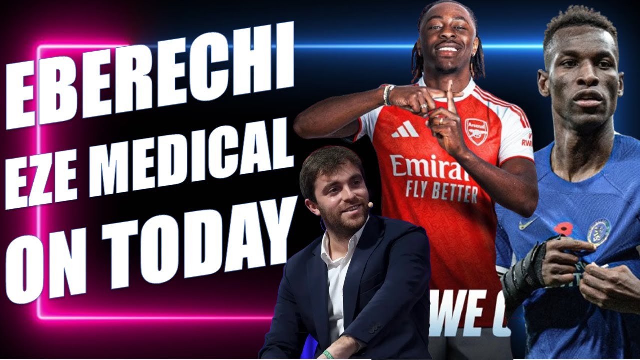 Eberechi Eze Arsenal Medical Today | Nicolas Jackson Bidding War On | Victor Boniface Joins AC Milan