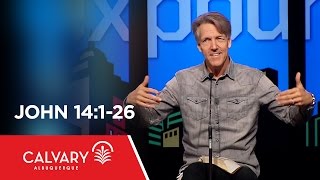 John 14:1-26  - Skip Heitzig