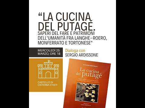 Video LA CUCINA DEL PUTAGE'. LUCIANO BERTELLO DIALOGA CON SERGIO ARDISSONE E PIERCARLO GRIMALDI