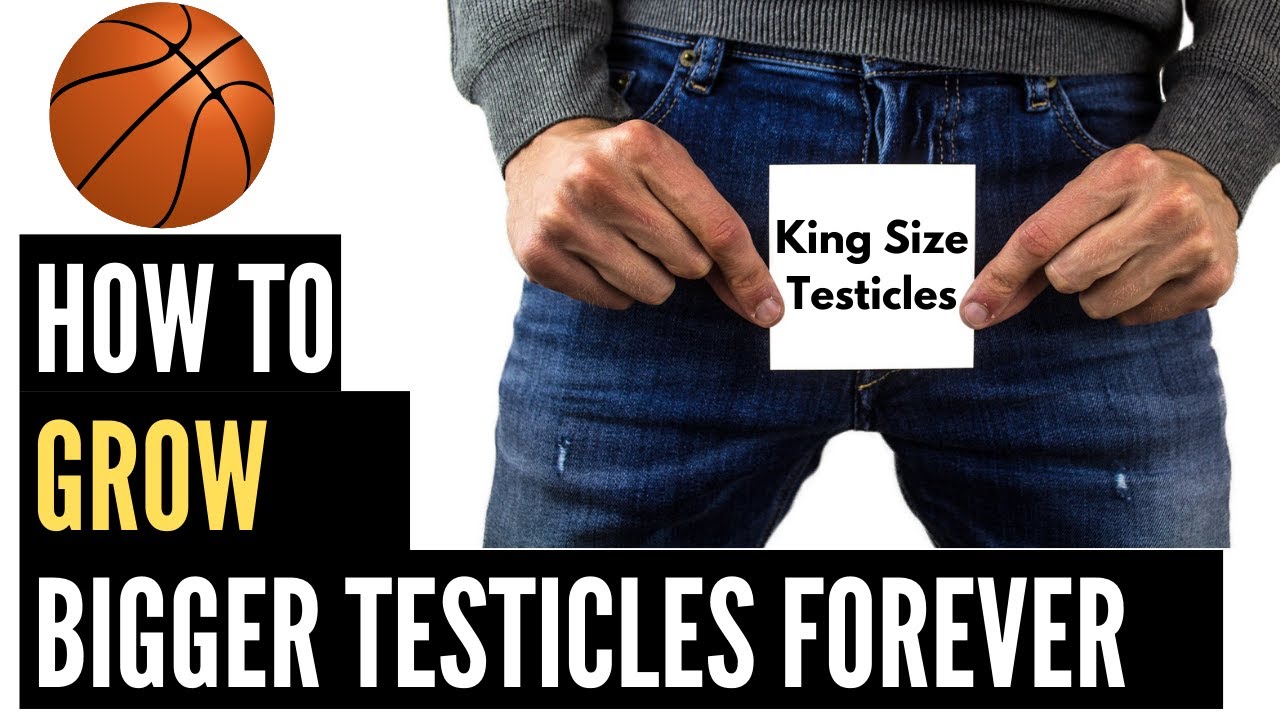 Make my testicles bigger