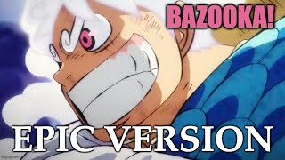 ♫ Gomu Gomu no Bazooka! x Gear 5 | Epic Version (Luffy vs. Kaido)