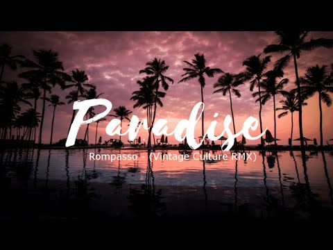 Rompasso - Paradise (Vintage Culture Remix) Tradução/Lyrics