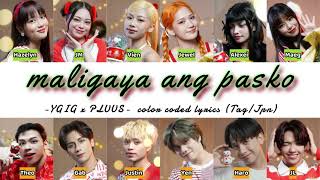 ' Maligaya Ang Pasko ' - YGIG x PLUUS - color coded lyrics (Tag／Jpn) 【日本語字幕／歌詞／パート分け／和訳】