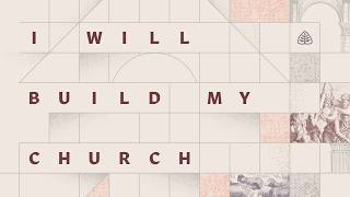 2025 National Conference: I Will Build My Church