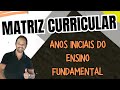 MATRIZ CURRICULAR DOS ANOS INICIAIS DO ENSINO FUNDAMENTAL COM ANEXO PARA ESCOLAS DA REDE ESTADUAL MG