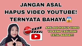 FATAL! INI AKIBATNYA HAPUS VIDEO YOUTUBE YANG KENA TEGURAN