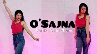 O Sajna | Badshah | Divine | Nikita | Vartika Saini Choreo | New song 2024 | Easy Bollywood dance