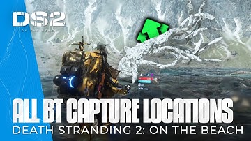 Death Stranding 2 - All BT Capture Locations & How to Unlock Them (EX Capture Grenade)