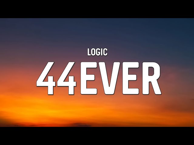 Logic - 44ever (Lyrics) class=