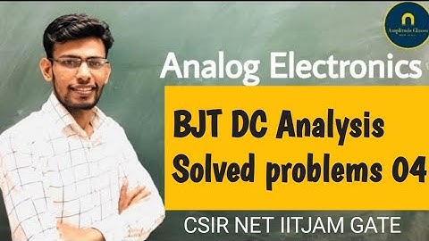BJT DC Analysis solved Problems part 4 CSIR NET IIT JAM GATE JEST TIFR AMPLITUDE CLASSES JAIPUR