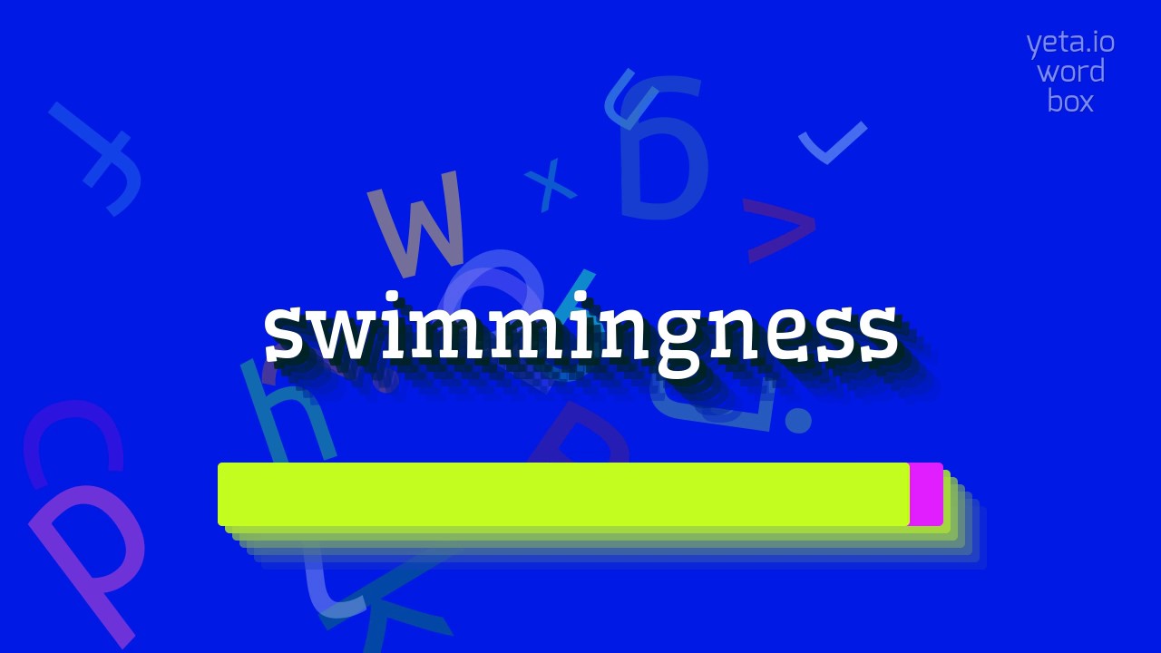 How to say "swimmingness"! (High Quality Voices)