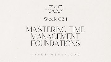 Mastering Time Management Foundations - Masterplan 365 Month 2 Week 1