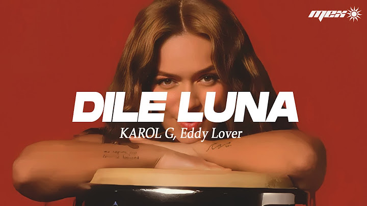 KAROL G, Eddy Lover - Dile Luna (Letra)