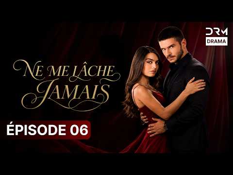 Ne Me Lâche Jamais | Saison 1 | Épisode 6 Complet | Série Romantique en Français | UJ1R