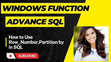 Master Advanced SQL Window Functions: Unleash the Power of ROW_NUMBER() OVER()