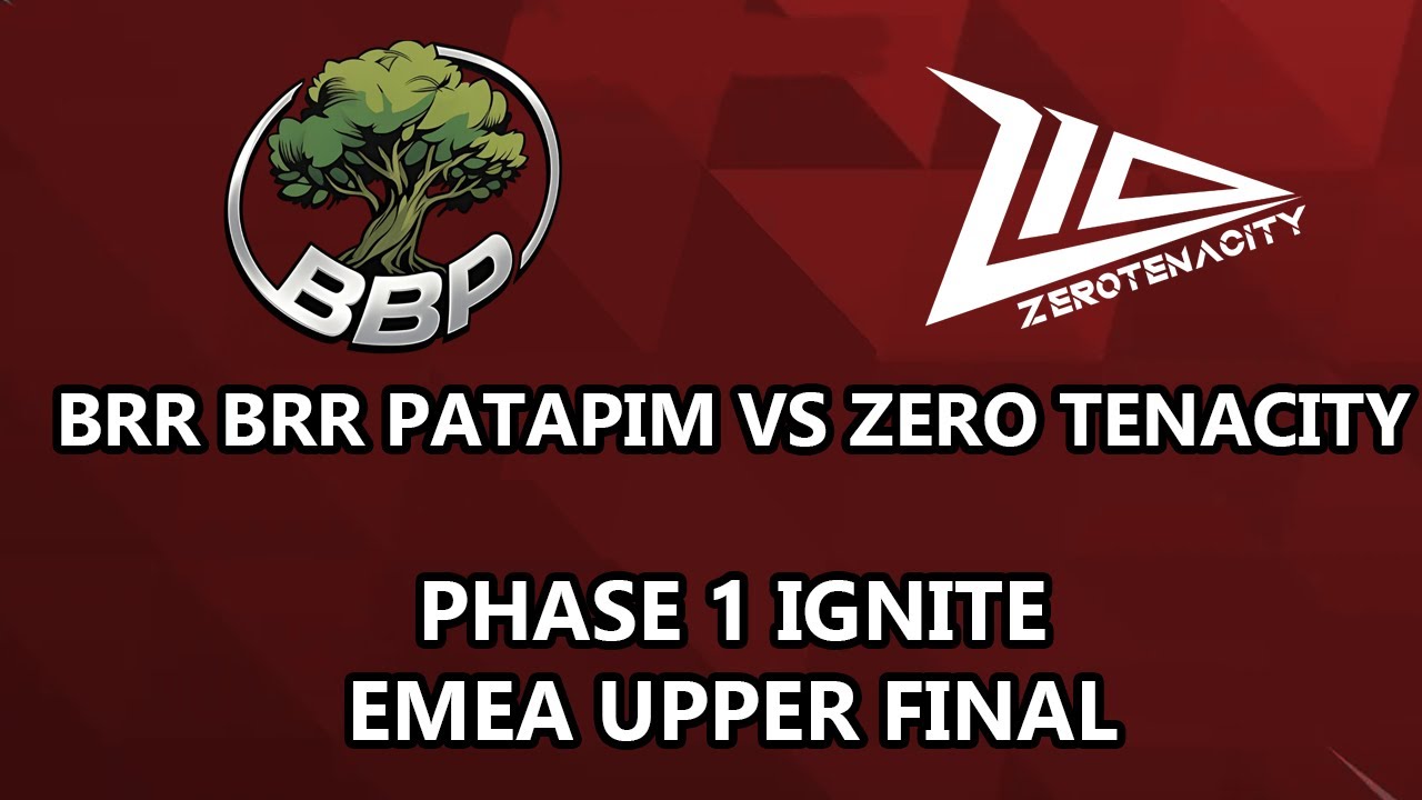 BRR BRR PATAPIM Vs Zero Tenacity Marvel Rivals Ignite Phase 1 Upper Final EMEA
