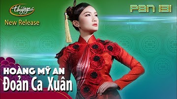PBN 131 Opening | Hoàng Mỹ An - Đoản Ca Xuân